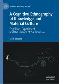 A Cognitive Ethnography of Knowledge and Material Culture (eBook, PDF)