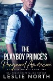 The Playboy Prince's Pregnant American (Sovalon Royals, #2) (eBook, ePUB) The Playboy Prince's Pregnant American (Sovalon Royals, #2) (eBook, ePUB)