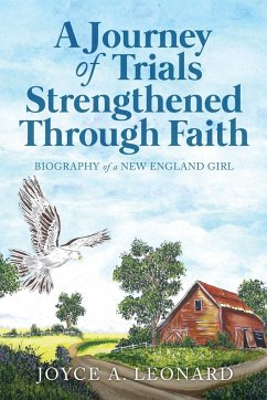 A Journey Of Trials Through Strengthened Faith - Leonard, Joyce A.