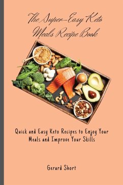 The Super-Easy Keto Meals Recipe Book - Short, Gerard