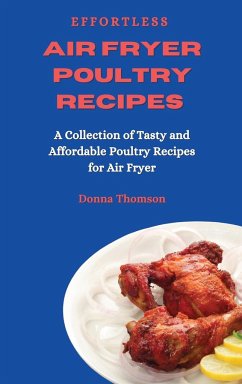 Effortless Air Fryer Poultry Recipes - Thomson, Donna