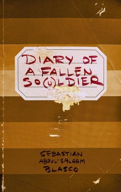 Diary of a Fallen So(u)ldier - Blasco, Sebastian Abdul-Salaam Diary of a Fallen So(u)ldier - Blasco, Sebastian Abdul-Salaam