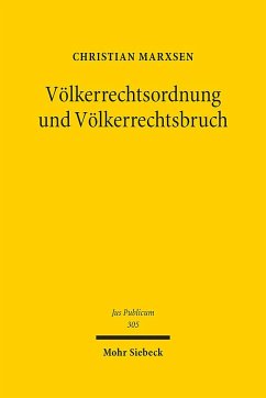 Völkerrechtsordnung und Völkerrechtsbruch - Marxsen, Christian