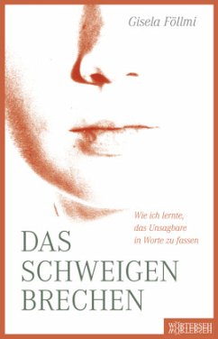 Das Schweigen brechen - Föllmi, Gisela