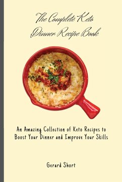 The Complete Keto Dinner Recipe Book - Short, Gerard