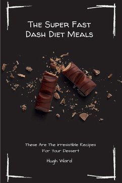 The Super Fast Dash Diet Meals - Ward, Hugh