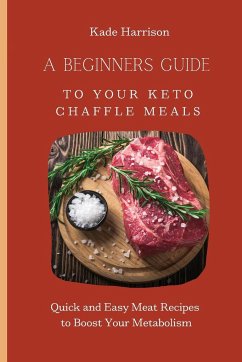 A Beginner Guide to Your Keto Chaffle Meals - Harrison, Kade