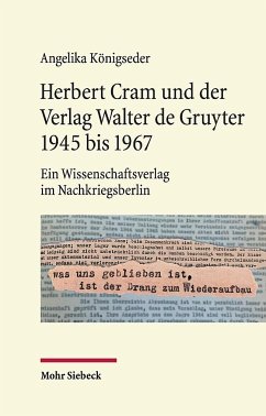 Herbert Cram und der Verlag Walter de Gruyter 1945 bis 1967 - Königseder, Angelika