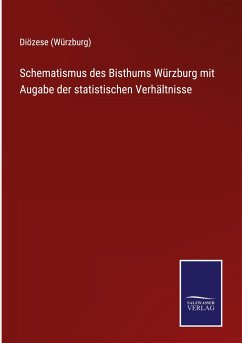 Schematismus des Bisthums Würzburg mit Augabe der statistischen Verhältnisse - Diözese (Würzburg)