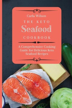 The Keto Seafood Cookbook - Wilson, Carla