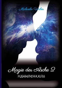 Magie der Asche 2 - Weber, Michaela