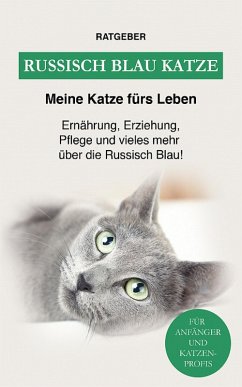 Russisch Blau Katze (eBook, ePUB) - Ratgeber, Meine Katze fürs Leben