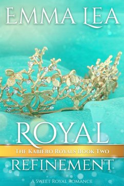 Royal Refinement (The Kabiero Royals, #2) (eBook, ePUB) - Lea, Emma