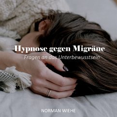 Hypnose gegen Migräne (MP3-Download) - Wiehe, Norman