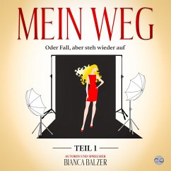 Mein Weg oder Fall, aber steh wieder auf (MP3-Download) - Balzer, Bianca