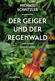 Der Geiger und der Regenwald (eBook, ePUB)