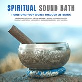 Spiritual Sound Bath: Transform Your World Through Listening (MP3-Download)
