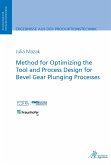 Method for Optimizing the Tool and Process Design for Bevel Gear Plunging Processes (eBook, PDF)
