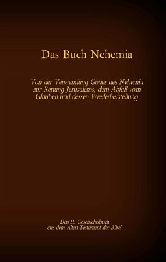 Das Buch Nehemia, das 11. Geschichtsbuch aus dem Alten Testament der Bibel (eBook, ePUB) - Luther, Martin