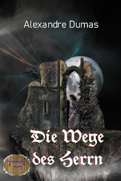 Die Wege des Herrn (eBook, ePUB) - Dumas, Alexandre