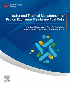 Water and Thermal Management of Proton Exchange Membrane Fuel Cells (eBook, ePUB) - Jiao, Kui; Wang, Bowen; Du, Qing; Wang, Yun; Zhang, Guobin; Yang, Zirong; Deng, Hao; Xie, Xu