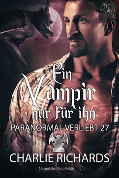 Ein Vampir nur für ihn (eBook, ePUB) - Richards, Charlie