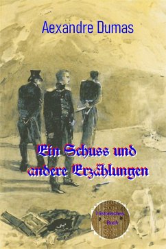 Ein Schuss und andere Erzählungen (eBook, ePUB) - Dumas, Alexandre