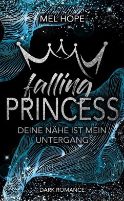 Cover Falling Princess: Deine Nähe ist mein Untergang (eBook, ePUB)