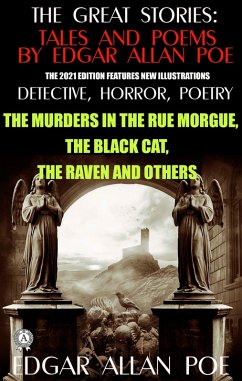 Cover The Great Stories: Tales and Poems by Edgar Allan Poe. Detective, Horror, Poetry (The 2021 edition features new illustrations) (eBook, ePUB)