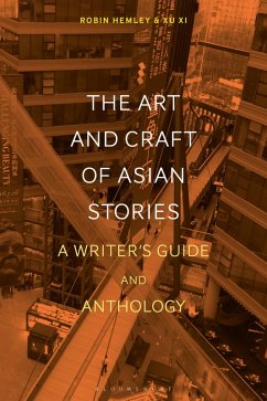 The Art and Craft of Asian Stories (eBook, PDF) - Hemley, Robin; Xi, Xu