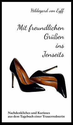 Mit freundlichen Grüßen ins Jenseits (eBook, ePUB) - Eyff, Hildegard von