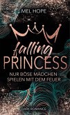 Falling Princess: Nur böse Mädchen spielen mit dem Feuer (eBook, ePUB)