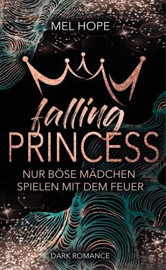 Cover Falling Princess: Nur böse Mädchen spielen mit dem Feuer (eBook, ePUB)