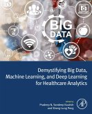 Demystifying Big Data, Machine Learning, and Deep Learning for Healthcare Analytics (eBook, ePUB)