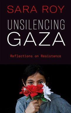 Unsilencing Gaza (eBook, ePUB) - Roy, Sara