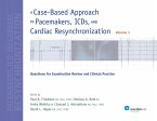 A Case-Based Approach to Pacemakers, ICDs, and Cardiac Resynchronization: Questions for Examination Review and Clinical Practice [Volume 1] (eBook, ePUB)
