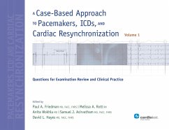 A Case-Based Approach to Pacemakers, ICDs, and Cardiac Resynchronization: Questions for Examination Review and Clinical Practice [Volume 1] (eBook, ePUB) - Friedman, Paul A.; Rott, Melissa A.; Wokhlu, Anita
