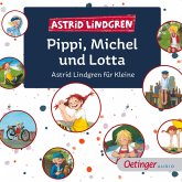 Pippi, Michel und Lotta. Astrid Lindgren für Kleine (MP3-Download)