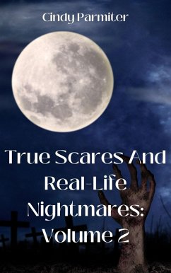 Cover True Scares And Real-Life Nightmares: Volume 2 (eBook, ePUB)