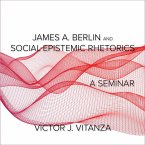 James A. Berlin and Social-Epistemic Rhetorics (eBook, PDF)