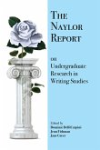 Naylor Report on Undergraduate Research in Writing Studies, The (eBook, ePUB)