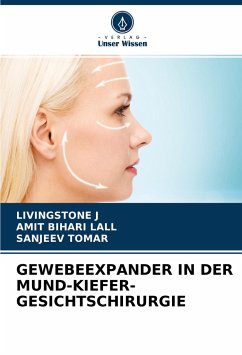 GEWEBEEXPANDER IN DER MUND-KIEFER-GESICHTSCHIRURGIE - J, Livingstone;Lall, Amit Bihari;Tomar, Sanjeev