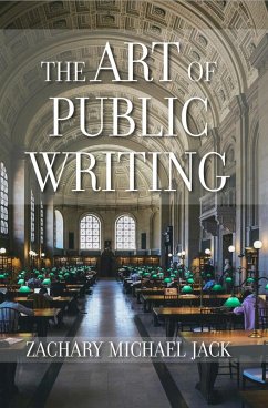 Art of Public Writing, The (eBook, ePUB) - Jack, Zachary Michael