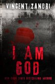 I Am God (A Short True Crime Thriller, #1) (eBook, ePUB) I Am God (A Short True Crime Thriller, #1) (eBook, ePUB)