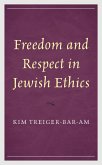 Freedom and Respect in Jewish Ethics (eBook, ePUB) Freedom and Respect in Jewish Ethics (eBook, ePUB)