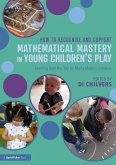 How to Recognise and Support Mathematical Mastery in Young Children's Play (eBook, ePUB)