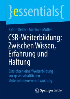 CSR-Weiterbildung: Zwischen Wissen, Erfahrung und Haltung - Keller, Katrin;Müller, Martin F.