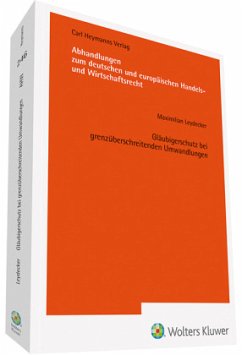 Gläubigerschutz bei grenzüberschreitenden Umwandlungen (AHW 246) - Leydecker, Maximilian