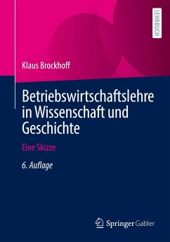 Betriebswirtschaftslehre in Wissenschaft und Geschichte - Brockhoff, Klaus