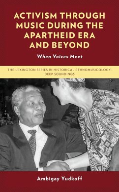 Activism through Music during the Apartheid Era and Beyond (eBook, ePUB) - Yudkoff, Ambigay